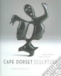 Cape Dorset Sculpture libro in lingua di Norton Derek, Reading Nigel, Ryan Terry (INT), Nagai Kenji (PHT)