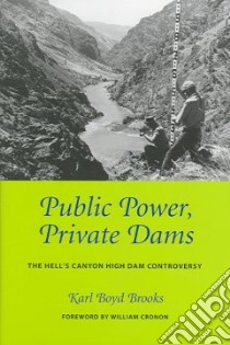 Public Power, Private Dams libro in lingua di Brooks Karl Boyd, Cronon William (FRW)