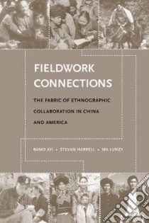 Fieldwork Connections libro in lingua di Ayi Bamo, Harrell Stevan, Lunzy Ma, Qubumo Bamo (CON)