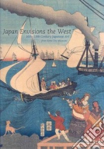 Japan Envisions the West libro in lingua di Shirahara Yukiko (EDT)