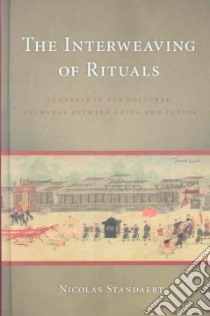 The Interweaving of Rituals libro in lingua di Standaert Nicolas