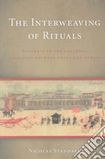 The Interweaving of Rituals libro in lingua di Standaert Nicolas
