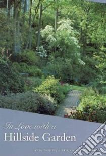 In Love with a Hillside Garden libro in lingua di Streissguth Ann, Streissguth Daniel, Streissguth Benjamin