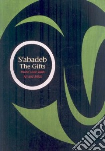 S'abadeb, The Gifts libro in lingua di Brotherton Barbara (EDT)