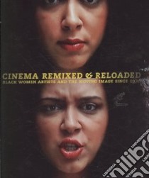 Cinema Remixed and Reloaded libro in lingua di Brownlee Andrea Barnwell Ph.D., Oliver Valerie Cassel