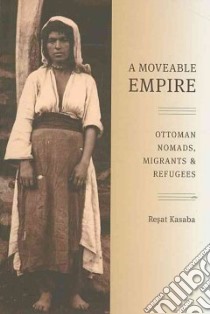 A Moveable Empire libro in lingua di Kasaba Resat