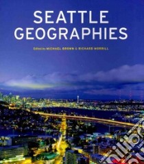 Seattle Geographies libro in lingua di Brown Michael (EDT), Morrill Richard (EDT)