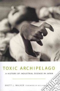 Toxic Archipelago libro in lingua di Walker Brett L., Cronon William (FRW)