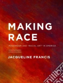 Making Race libro in lingua di Francis Jacqueline