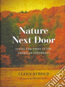 Nature Next Door libro in lingua di Stroud Ellen, Cronon William (FRW)
