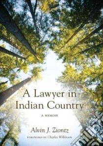 A Lawyer in Indian Country libro in lingua di Ziontz Alvin J., Wilkinson Charles (FRW)
