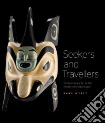 Seekers and Travellers libro in lingua di Wyatt Gary