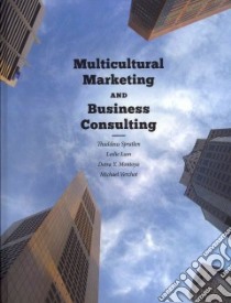 Multicultural Marketing and Business Consulting libro in lingua di Spratlen Thaddeus, Lum Leslie, Montoya Detra Y., Verchot Michael