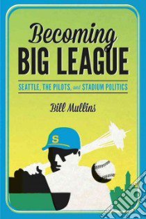 Becoming Big League libro in lingua di Mullins William H.