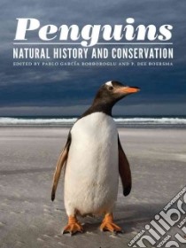 Penguins libro in lingua di Borboroglu Pablo Garcia (EDT), Boersma P. Dee (EDT)