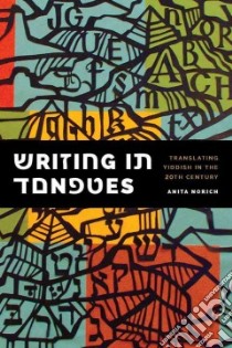 Writing in Tongues libro in lingua di Norich Anita
