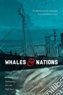 Whales & Nations libro in lingua di Dorsey Kurkpatrick, Cronon William (FRW)