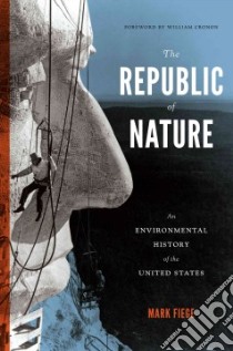 The Republic of Nature libro in lingua di Fiege Mark, Cronon William (FRW)