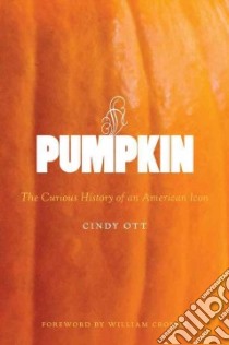Pumpkin libro in lingua di Ott Cindy, Cronon William (FRW)