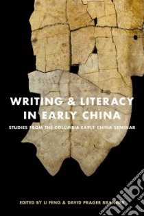 Writing & Literacy in Early China libro in lingua di Feng Li (EDT), Branner David Prager (EDT)