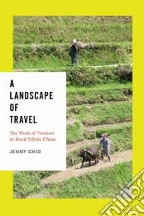 A Landscape of Travel libro in lingua di Chio Jenny, Harrell Stevan (FRW)