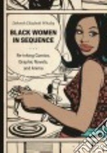 Black Women in Sequence libro in lingua di Whaley Deborah Elizabeth