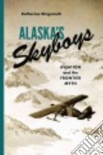 Alaska's Skyboys libro in lingua di Ringsmuth Katherine Johnson