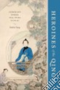 Heroines of the Qing libro in lingua di Yang Binbin