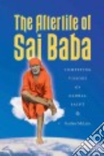 The Afterlife of Sai Baba libro in lingua di Mclain Karline