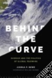 Behind the Curve libro in lingua di Howe Joshua P., Cronon William (FRW)