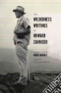The Wilderness Writings of Howard Zahniser libro in lingua di Harvey Mark (EDT), Cronon William (FRW)