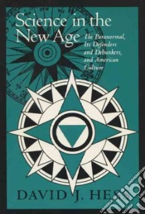 Science in the New Age libro in lingua di Hess David J.