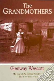 The Grandmothers libro in lingua di Wescott Glenway