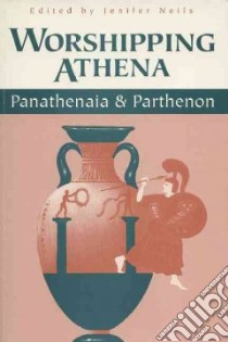 Worshipping Athena libro in lingua di Neils Jenifer