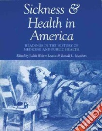 Sickness and Health in America libro in lingua di Leavitt Judith Walzer (EDT), Numbers Ronald L. (EDT)