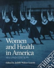 Women and Health in America libro in lingua di Leavitt Judith Walzer