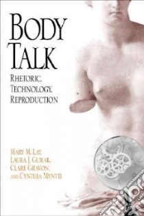 Body Talk libro in lingua di Lay Mary M. (EDT), Gurak Laura J. (EDT), Gravon Clare (EDT), Myntti Cynthia (EDT), Kohlstedt Sally Gregory (FRW), Longino Helen E. (FRW), Floyd Robbie Davis (FRW)