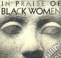 In Praise of Black Women libro in lingua di Schwarz-Bart Simone, Schwarz-Bart Andre
