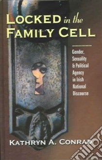 Locked in the Family Cell libro in lingua di Conrad Kathryn A.
