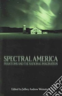 Spectral America libro in lingua di Weinstock Jeffrey Andrew (EDT)