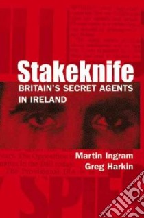 Stakeknife libro in lingua di Ingram Martin, Harkin Greg