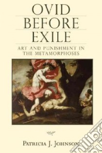 Ovid Before Exile libro in lingua di Johnson Patricia J.