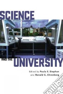 Science and the University libro in lingua di Stephan Paula E. (EDT), Ehrenberg Ronald G. (EDT)