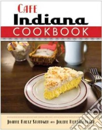 Cafe Indiana Cookbook libro in lingua di Stuttgen Joanne Raetz, Ketzenberger Jolene