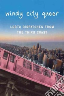 Windy City Queer libro in lingua di Bergquist Kathie (EDT)