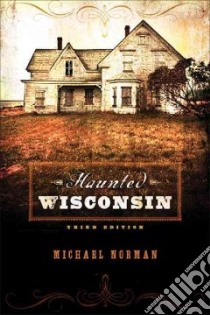 Haunted Wisconsin libro in lingua di Norman Michael