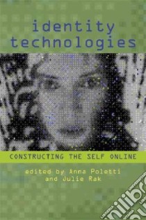 Identity Technologies libro in lingua di Poletti Anna (EDT), Rak Julie (EDT)