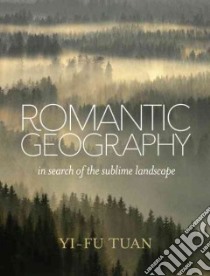 Romantic Geography libro in lingua di Tuan Yi-Fu