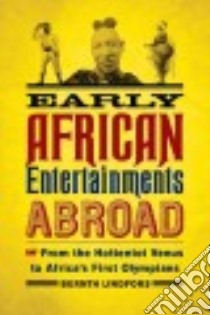 Early African Entertainments Abroad libro in lingua di Lindfors Bernth