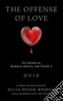 The Offense of Love libro in lingua di Ovid, Hejduk Julia D. (TRN)